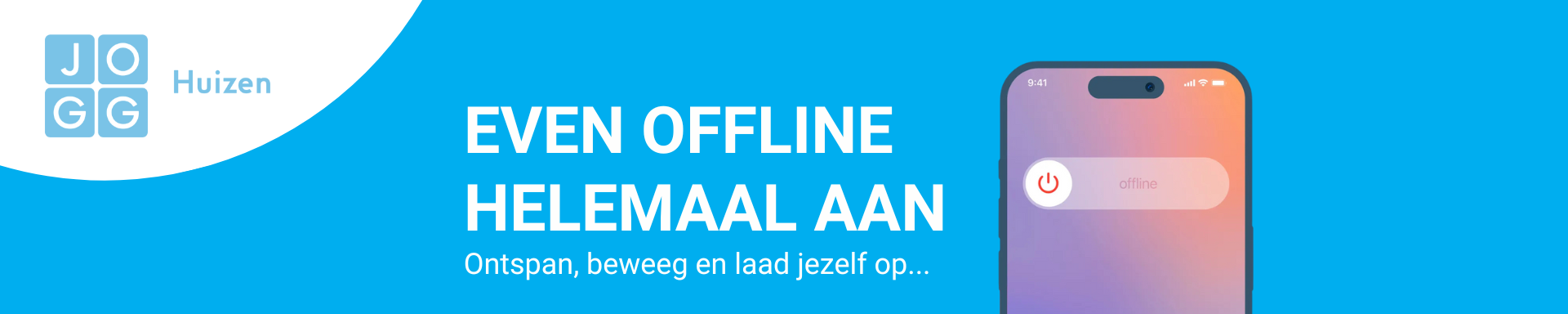 Banner met tekst: even offline helemaal aan